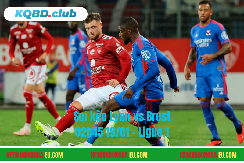 Đội hình dự kiến trước trận Lyon vs Brest