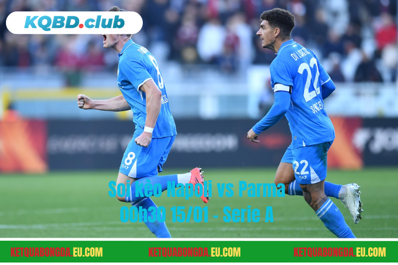 Đội hình dự kiến trước trận Napoli vs Parma