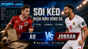 Đội hình dự kiến trước trận Áo và Jordan
