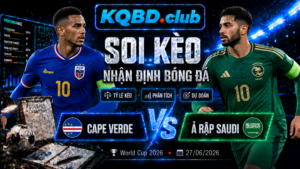Đội hình dự kiến trước trận Cape Verde và Ả Rập Saudi